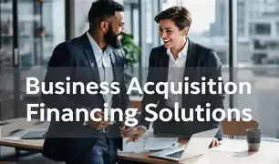 Business Acquisition Financing Canada: Planning the Funding Behind a Purchase Business Acquisition Financing Canada: Planning the Funding Behind a Purchase